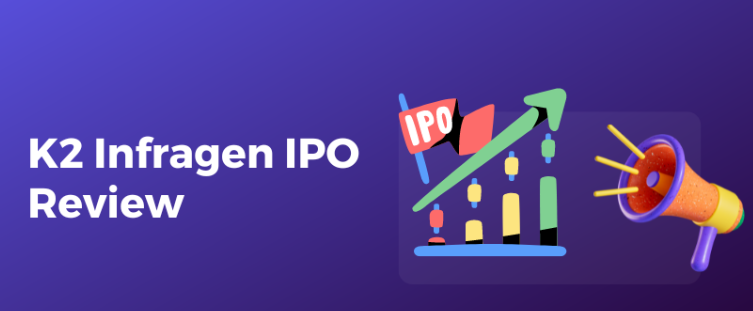 K2 Infragen Limited IPO